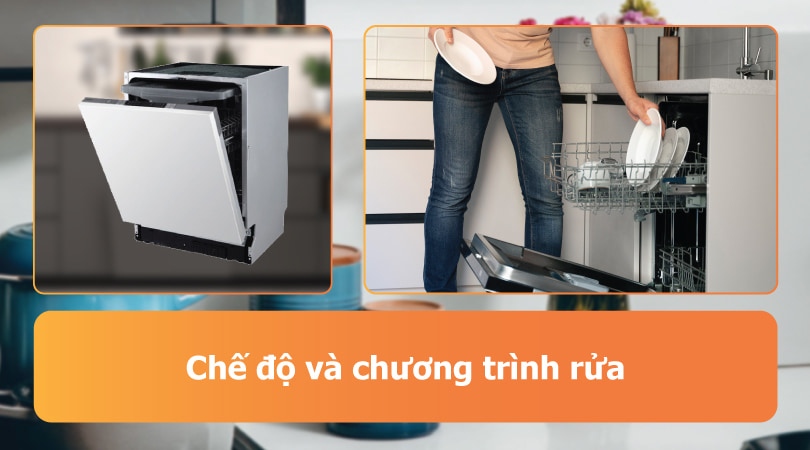 Máy rửa chén âm - Chế độ rửa và chương trình rửa